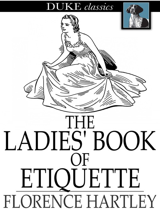 Title details for The Ladies' Book of Etiquette by Florence Hartley - Available